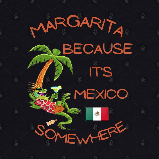 Margarita Because it's Mexico Somewhere by IWANNAIGUANA
